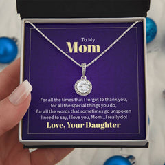 To My Mom - For all the times that I forgot to thank you Embrace the Light of Love: The Eternal Hope Necklace for Lovers