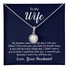 To My Wife - My dreams came true the day I met you Embrace the Light of Love: The Eternal Hope Necklace for Lovers