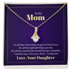 To My Mom - For all the times that I forgot to thank you Eternal Sparkle: The Alluring Beauty Necklace - A Symbol of Everlasting Love