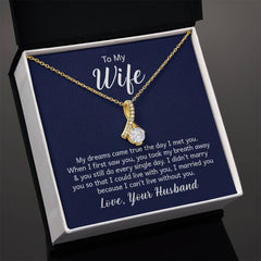 To My Wife - My dreams came true the day I met you Eternal Sparkle: The Alluring Beauty Necklace - A Symbol of Everlasting Love