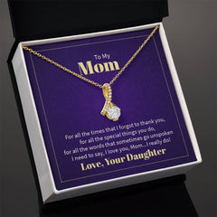 To My Mom - For all the times that I forgot to thank you Eternal Sparkle: The Alluring Beauty Necklace - A Symbol of Everlasting Love