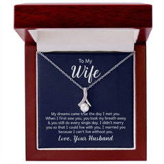 To My Wife - My dreams came true the day I met you Eternal Sparkle: The Alluring Beauty Necklace - A Symbol of Everlasting Love