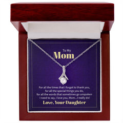 To My Mom - For all the times that I forgot to thank you Eternal Sparkle: The Alluring Beauty Necklace - A Symbol of Everlasting Love