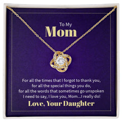 To My Mom - For all the times that I forgot to thank you Eternal Embrace - Dazzling Love Knot Necklace