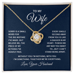 To My Wife - Sorry is a small word Eternal Embrace - Dazzling Love Knot Necklace