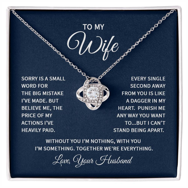 To My Wife - Sorry is a small word Eternal Embrace - Dazzling Love Knot Necklace