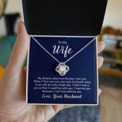 To My Wife - My dreams came true the day I met you Eternal Embrace - Dazzling Love Knot Necklace