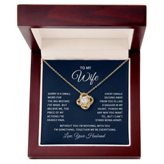 To My Wife - Sorry is a small word Eternal Embrace - Dazzling Love Knot Necklace