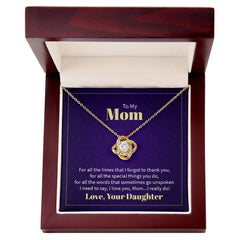 To My Mom - For all the times that I forgot to thank you Eternal Embrace - Dazzling Love Knot Necklace