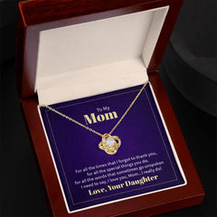 To My Mom - For all the times that I forgot to thank you Eternal Embrace - Dazzling Love Knot Necklace