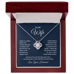 To My Wife - Sorry is a small word Eternal Embrace - Dazzling Love Knot Necklace